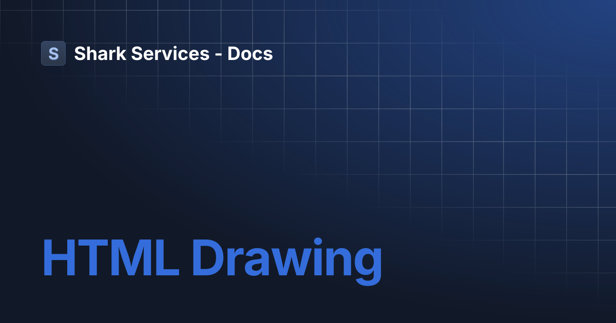 HTML Drawing | Shark Services - Docs