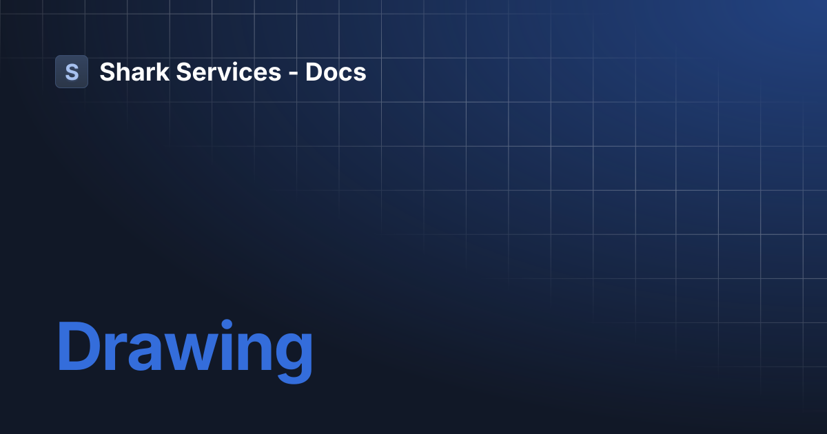 Drawing | Shark Services - Docs