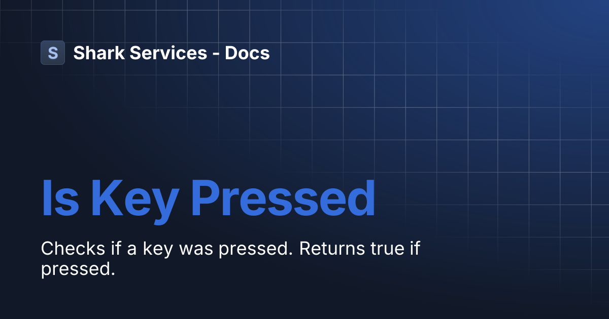 Is Key Pressed | Shark Services - Docs